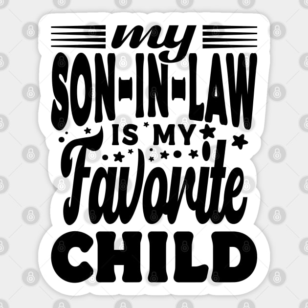 My Son In Law Is My Favorite Child Mother In Law Black Sticker by JaussZ